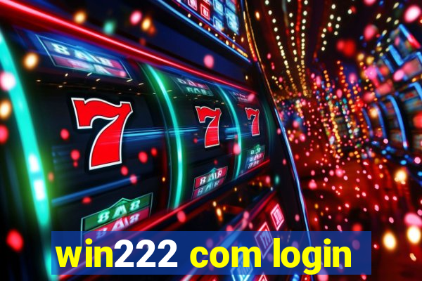 win222 com login